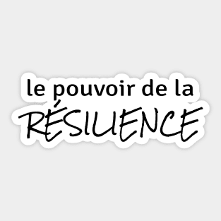 Power of Resilience (in French) Sticker